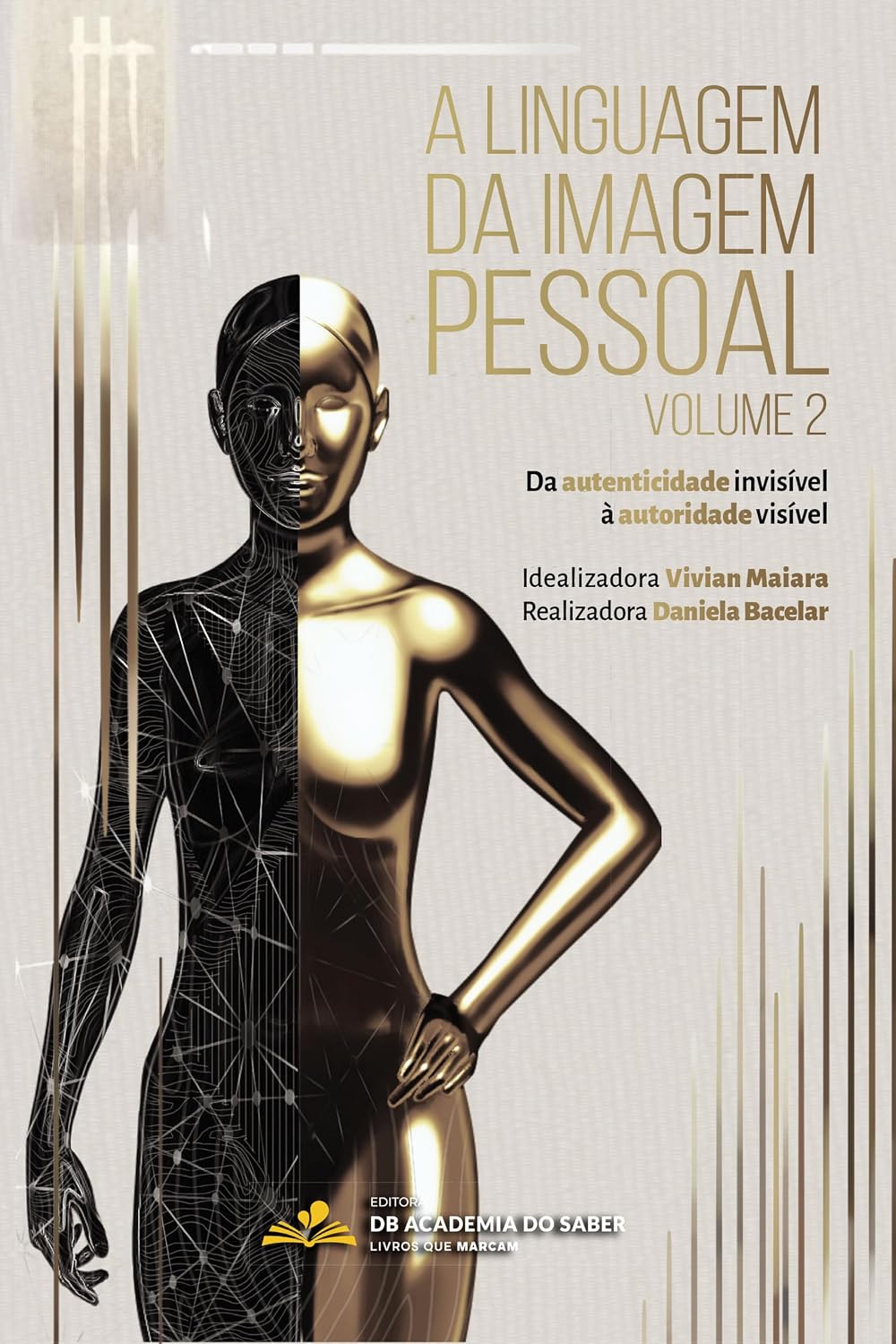 A Linguagem da Imagem Pessoal: volume 2: Da autenticidade invisível à autoridade visível